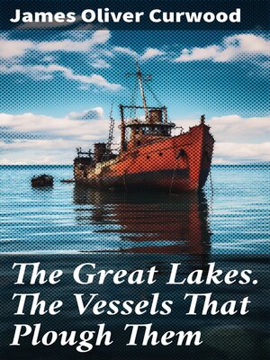 cover image of The Great Lakes. the Vessels That Plough Them